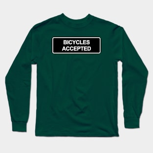 Bicycles Accepted Long Sleeve T-Shirt